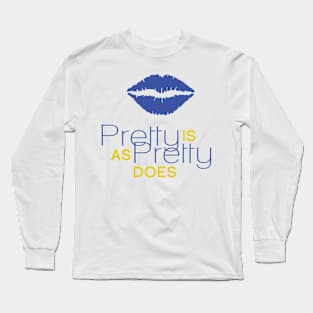 Pretty Is As Pretty Does / Blue & Gold Long Sleeve T-Shirt